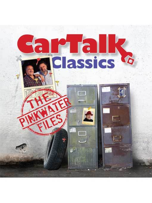 Title details for Car Talk Classics--The Pinkwater Files by Ray Magliozzi - Available
